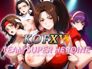 【人妻・主婦同人】KOFuckers XV TEAM SUPER HEROINE キング オブファッカーズ│AI破壊神