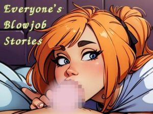 【人妻・主婦同人】Everyone’s Blowjob Stories│nawomi